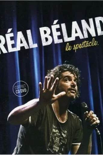 Regarder Réal Béland : Le spectacle en streaming complet