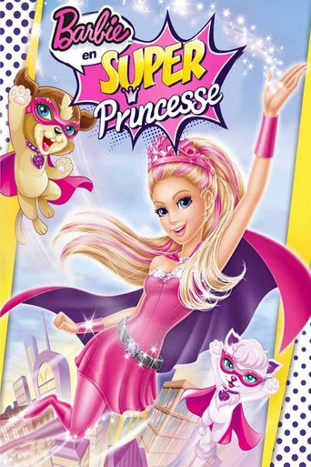 Regarder Barbie en Super Princesse en streaming complet